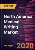North America Medical Writing Market Forecast to 2027 - COVID-19 Impact and Regional Analysis by Type; Application; End User, and Others; and Country- Product Image
