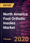 North America Foot Orthotic Insoles Market Forecast to 2027 - COVID-19 Impact and Regional Analysis by Product Type; Material, Gel, and Others; Application; Distribution Channel, and Country - Product Thumbnail Image