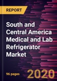 South and Central America Medical and Lab Refrigerator Market Forecast to 2027 - COVID-19 Impact and Regional Analysis by Product Type; End User, and Geography- Product Image