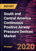 South and Central America Continuous Positive Airway Pressure Devices Market Forecast to 2028 - COVID-19 Impact and Regional Analysis by Type; End User, and Country- Product Image