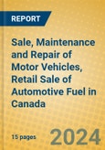 Sale, Maintenance and Repair of Motor Vehicles, Retail Sale of Automotive Fuel in Canada- Product Image