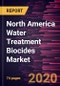 North America Water Treatment Biocides Market Forecast to 2027 - COVID-19 Impact and Regional Analysis by Product Type, and Application - Product Thumbnail Image