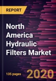 North America Hydraulic Filters Market Forecast to 2027 - COVID-19 Impact and Regional Analysis by Product, and End-user- Product Image