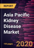 Asia Pacific Kidney Disease Market Forecast to 2027 - COVID-19 Impact and Regional Analysis by Product; End User; and Country- Product Image