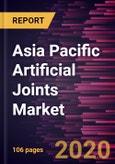 Asia Pacific Artificial Joints Market Forecast to 2027 - COVID-19 Impact and Regional Analysis by Type; Material; Application; End User and Country- Product Image
