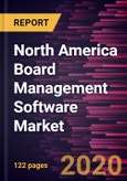 North America Board Management Software Market Forecast to 2027 - COVID-19 Impact and Regional Analysis by Deployment Type, and Application- Product Image