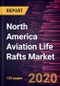 North America Aviation Life Rafts Market Forecast to 2027 - COVID-19 Impact and Regional Analysis by Capacity, Type, and Application - Product Thumbnail Image