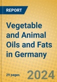 Vegetable and Animal Oils and Fats in Germany- Product Image