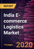 India E-commerce Logistics Market Forecast to 2027 - COVID-19 Impact and Regional Analysis by Service Type, Operational Area, and End User- Product Image