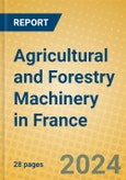 Agricultural and Forestry Machinery in France- Product Image