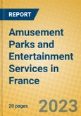 Amusement Parks and Entertainment Services in France- Product Image
