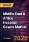 Middle East & Africa Hospital Gowns Market Forecast to 2027 - COVID-19 Impact and Regional Analysis by Type; Risk Type; and Usability, and Country - Product Thumbnail Image