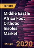Middle East & Africa Foot Orthotic Insoles Market Forecast to 2027 - COVID-19 Impact and Regional Analysis by Product Type; Material, Gel, Others), Application, Distribution Channel and Country- Product Image
