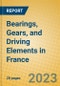 Bearings, Gears, and Driving Elements in France - Product Thumbnail Image