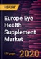 Europe Eye Health Supplement Market Forecast to 2027 - COVID-19 Impact and Regional Analysis by Ingredient type; Indication, Cataract, Dry Eye syndrome, Others; and Form, and Countries. - Product Thumbnail Image