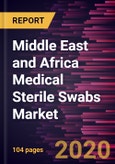Middle East and Africa Medical Sterile Swabs Market Forecast to 2027 - COVID-19 Impact and Regional Analysis by Product; End User, and Country- Product Image