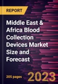 Middle East & Africa Blood Collection Devices Market Size and Forecast to 2028 - Regional Analysis by Product, Method, and End User- Product Image
