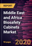 Middle East and Africa Biosafety Cabinets Market Forecast to 2027 - COVID-19 Impact and Regional Analysis by Type; End Users, and Country- Product Image
