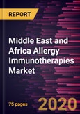 Middle East and Africa Allergy Immunotherapies Market Forecast to 2027 - COVID-19 Impact and Regional Analysis by Treatment and Sublingual Immunotherapy; Allergy type; Distribution Channel and Country- Product Image