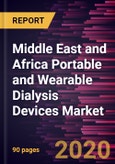 Middle East and Africa Portable and Wearable Dialysis Devices Market Forecast to 2027 - COVID-19 Impact and Regional Analysis by Product Type; End users, and Country- Product Image