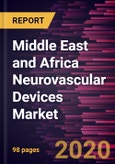 Middle East and Africa Neurovascular Devices Market Forecast to 2027 - COVID-19 Impact and Regional Analysis by Product; Application; End User and Country- Product Image
