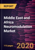Middle East and Africa Neuromodulation Market Forecast to 2027 - COVID-19 Impact and Regional Analysis by Technology Neuromodulation, and Internal Neuromodulation; Application (Chronic Pain Management, Failed Back Syndrome, Epilepsy, Tremor, Incontinence,- Product Image