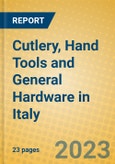 Cutlery, Hand Tools and General Hardware in Italy- Product Image