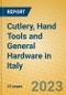 Cutlery, Hand Tools and General Hardware in Italy - Product Image