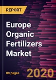 Europe Organic Fertilizers Market Forecast to 2027 - COVID-19 Impact and Regional Analysis by Source, Crop Type, and Form (Dry and Liquid- Product Image