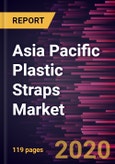 Asia Pacific Plastic Straps Market Forecast to 2027 - COVID-19 Impact and Regional Analysis by Type; End Use, and Country- Product Image