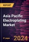 Asia Pacific Electroplating Market Forecast to 2027 - COVID-19 Impact and Regional Analysis by Metal, Type and End User Industry - Product Thumbnail Image