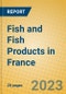Fish and Fish Products in France - Product Image