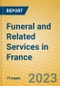 Funeral and Related Services in France - Product Image