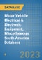 Motor Vehicle Electrical & Electronic Equipment, Miscellaneous South America Database - Product Thumbnail Image