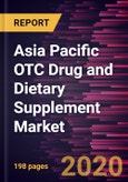 Asia Pacific OTC Drug and Dietary Supplement Market Forecast to 2027 - COVID-19 Impact and Regional Analysis by Product; Type; Form; Distribution Channel; and Country- Product Image