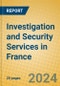 Investigation and Security Services in France - Product Thumbnail Image