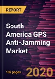 South America GPS Anti-Jamming Market Forecast to 2027 - COVID-19 Impact and Analysis - by Receiver Type, Anti-Jamming Technique, Application, and End User- Product Image