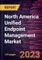 North America Unified Endpoint Management Market Forecast to 2027 - COVID-19 Impact and Regional Analysis by Component, Platform, Organization Size, and End User - Product Thumbnail Image