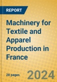 Machinery for Textile and Apparel Production in France- Product Image