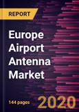 Europe Airport Antenna Market Forecast to 2027 - COVID-19 Impact and Regional Analysis by Airport Type, Antenna Type, Frequency Band, and Application- Product Image