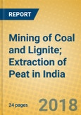 Mining of Coal and Lignite; Extraction of Peat in India- Product Image