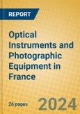 Optical Instruments and Photographic Equipment in France- Product Image