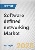 Software defined networking Market by Component and Services, End User, and Industry Vertical: Global Opportunity Analysis and Industry Forecast, 2020-2027- Product Image