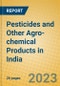 Pesticides and Other Agro-chemical Products in India: ISIC 2421 - Product Image
