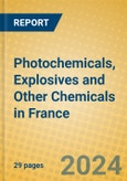 Photochemicals, Explosives and Other Chemicals in France- Product Image