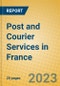 Post and Courier Services in France - Product Image