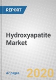 Hydroxyapatite: Global Markets- Product Image