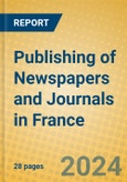 Publishing of Newspapers and Journals in France- Product Image