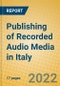 Publishing of Recorded Audio Media in Italy - Product Thumbnail Image