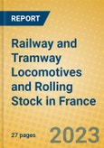 Railway and Tramway Locomotives and Rolling Stock in France- Product Image